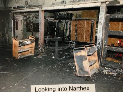 Fire damage to the narthex.